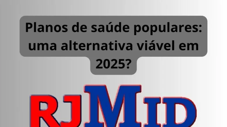 Planos de saúde populares uma alternativa viável em 2025